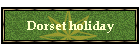 Dorset holiday