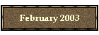 February 2003