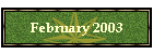 February 2003