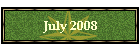 July 2008