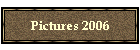 Pictures 2006